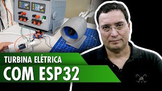 Turbina Elétrica com ESP32 [upl. by Meri347]