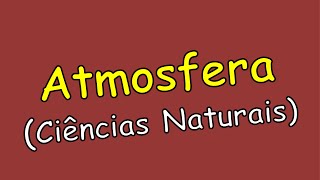 Atmosfera Ciências naturais [upl. by Etiuqal]