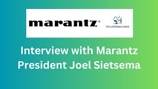 House of Marantz Part 2 Interview with Marantz President Joel Sietsema [upl. by Junko106]