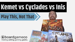 Play This Not That Cyclades vs Kemet vs Inis [upl. by Charisse]