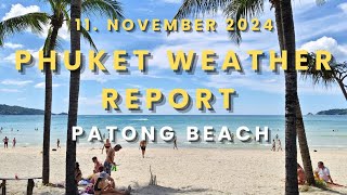 Phuket Weather Today Patong Beach 11 November 2024 [upl. by Ishmul]