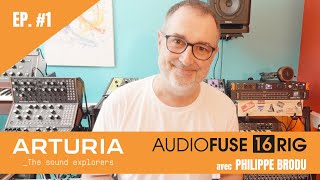 ARTURIA AUDIOFUSE 16RIG  EPISODE 1  LINTERFACE AU COEUR DU STUDIO vidéo de La Boite Noire [upl. by Viridissa836]