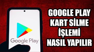 GOOGLE PLAY KART SİLME İŞLEMİ NASIL YAPILIR [upl. by Yenduhc903]