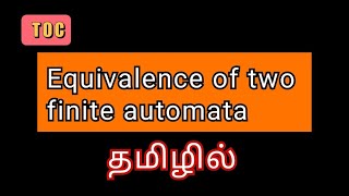 Equivalence of two Finite Automatatamil [upl. by Ynattib856]