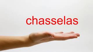 How to Pronounce chasselas  American English [upl. by Niajneb750]