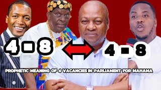 Break Prophetic Meaning Of 4 Vacancies In Parliament Is 8 amp Its Goes For MAHAMA  Prophet Clement [upl. by Odlonyer]