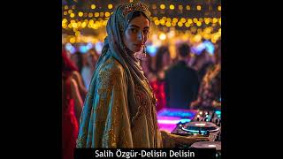 Salih ÖzgürDELİSİN DELİSİN [upl. by Assirec697]