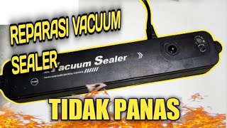 VACUUM SEALER HEATER DAN VACUUM TIDAK BEKERJA [upl. by Leunamne]