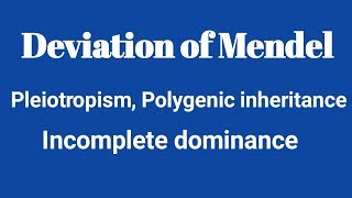 Deviation of Mendel Pleiotropism Polygenic inheritance codominace Heredity part 6 Naina Goswami [upl. by Kusin713]