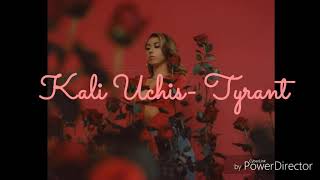 Kali Uchis Tyrant ft Jorja Smith lyrics [upl. by Teyut]