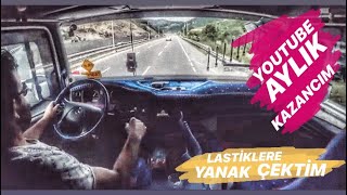 YOUTUBEde AYLIK KAZANCIM  LASTİKLERE YANAK ÇEKTİK  KAYSERİ SEFERİ [upl. by Ploch318]