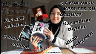 NASIL ÇALIŞTIM I 5 Ayda KPSS 333sü oldum Çalışma saatlerim kaynak tavsiyeleri tüyolar [upl. by Inger]