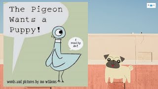 The Pigeon Wants A Puppy 🐶 Book Read Aloud For Kids [upl. by Eiliak420]