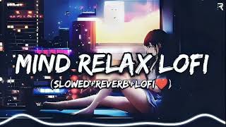 Mind relax trending lofi mashupRomantic lofi songviralvideolofimusicsongarijitsinghlove [upl. by Jaban964]