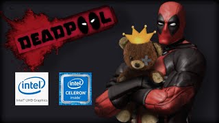 DEADPOOL  4GB RAM  INTEL CELERON N4020N4000  INTEL UHD Graphics 600 [upl. by Eadnus361]