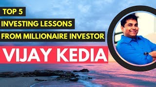 Vijay Kedia  Top 5 Lessons from Millionaire Investor [upl. by Ecal121]