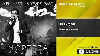 Morteza Pashaei  Bia Bargard  مرتضی پاشایی  بیا برگرد [upl. by Maddi]