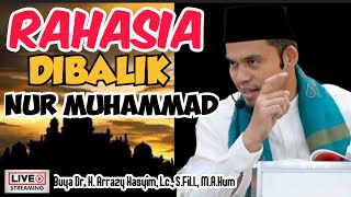 RAHASIA DIBALIK NUR MUHAMMAD  BUYA ARRAZY HASYIM [upl. by Okiam]