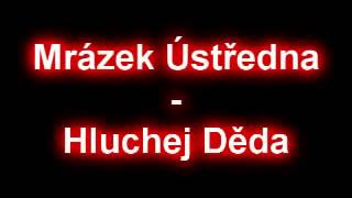 Mrazek Ustredna  Hluchej Deda [upl. by Ademordna235]