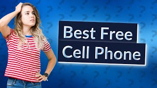 Which is the best free government cell phone [upl. by Iderf]