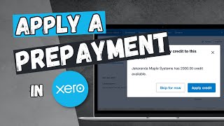 Apply a Prepayment to an Invoice in Xero [upl. by Yblocaj]