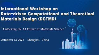 International Workshop on DataDriven Computational and Theoretical Materials Design DCTMD2024 [upl. by Fry]