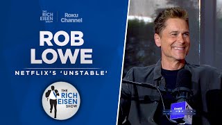 Rob Lowe Talks Netflix’s ‘Unstable’ ‘Tommy Boy’ Tom Cruise amp More with Rich Eisen  Full Interview [upl. by Eatnoid]