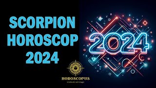 SCORPION HOROSCOP 2024  Horoscopul anului 2024 pentru zodia SCORPION [upl. by Ayal]