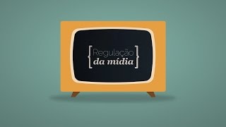 Entenda o que é Regulação da Mídia [upl. by Redle]