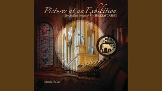 Pictures at an Exhibition Arr for Organ by Martin Baker  VII Limoges le marché La grande [upl. by Regor]