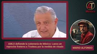 AMLO critica la decisión de Trudeau de requerir Visa para los mexicanas y mexicanos [upl. by Ahcire536]