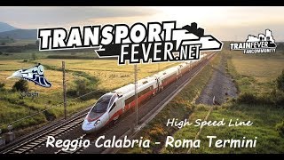 Transport Fever  ITALY MAP Reggio Calabria  Roma  High Speed Line [upl. by Llerroj]