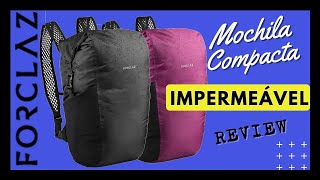 Review  Mochila compacta e impermeável 20 litros FORCLAZ DECATHLON [upl. by Irina]