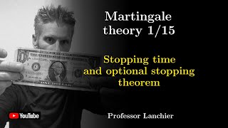 1101 Martingale theory  Stopping time and optional stopping theorem [upl. by Chubb]