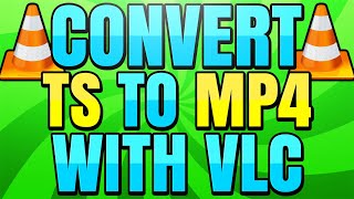 How to Convert TS to MP4 with VLC Media Player [upl. by Hayashi]