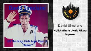 David Simelane  Ngikhathele Ukula Ukwa Nguwe  Official Audio [upl. by Mikey306]