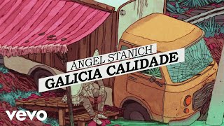 Angel Stanich  Galicia Calidade Lyric Video [upl. by Anisor194]