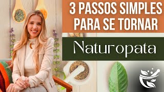 3 passos simples para você se tornar Naturopata [upl. by Eelnyl]