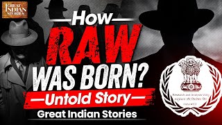 How RAW Was Started The Origins of Indias Top Intelligence Agency  Great Indian Stories [upl. by Damalas263]