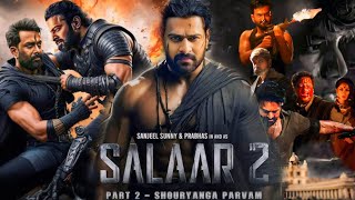 Salaar Part 2 Shouryanga Parvam Full Movie Hindi  Prabhas  Prithviraj Sukumaran  Facts amp Details [upl. by Atalanti]