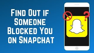 3 Ways to Find Out If Someone Has Deleted or Blocked You on Snapchat [upl. by Notterb]