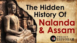 The Hidden History of Nalanda amp Assam [upl. by Kealey]