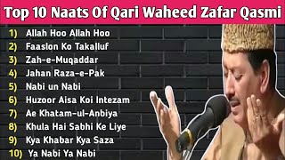 Top 10 Naats Of Qari Waheed Zafar Qasmi  Allah Hoo Allah Hoo  Faslon Ko Takalluf  Zahe Muqaddar [upl. by Ellehsor]