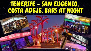 TENERIFE  SAN EUGENIO COSTA ADEJE BARS AT NIGHT 11pm WALK [upl. by Yeldoow433]