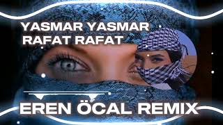 Yasmar Yasmar  Rafat Rafat Remix ErenÖcalRemix [upl. by Etnuaed]