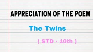 Appreciation of the poem The Twins  STD  10th  By Anil Dalvi Sir [upl. by Ahsemit]