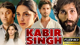 Kabir Singh Full Movie Review And Facts  Shahid Kapoor  Kiara Advani  Film Master Expart [upl. by Athallia47]