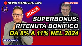 DA 8 A 11 la ritenuta del BONIFICO per ristrutturazione e SUPERBONUS  ultime notizie manovra 2024 [upl. by Cannell]