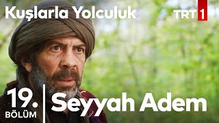 Seyyah Adem  Kuşlarla Yolculuk 19 Bölüm NostaljiTRT [upl. by Yasmine]