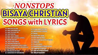 BISAYA CHRISTIAN SONGS with LYRICS  NONSTOPS 2020 COLLECTION [upl. by Ajiat]